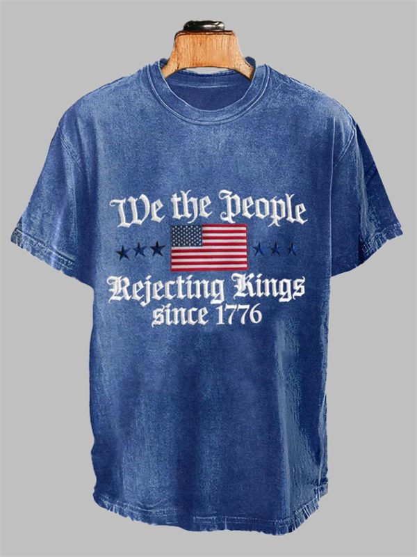 We The Peole Rejecting Kings Since 1776 Design Print T Shirt 1