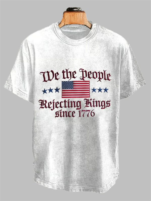 We The Peole Rejecting Kings Since 1776 Design Print T Shirt 2