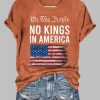 Women's We The People No Kings In America Print T-Shirt