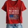 Womens We The Prople No Kings In America Printed T Shirt 2