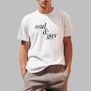 Sad Gay Shirt 0 1