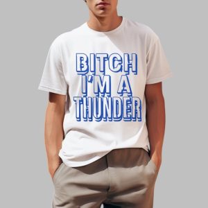 Bitch Im Thunder Shirt 0 1