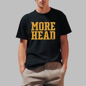 More Head State Shirt 0 1
