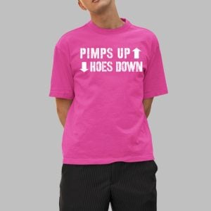Pimps Up Hoes Down Shirt 1