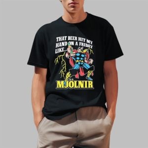 Thor That Beer Hit My Hand On A Friday Like Mjolnir Shirt 0 1
