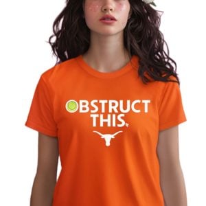 Obstruct This Longhorns Softball 2025 Shirt 0 2