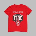 Welcome the Portland Fire 2026 Shirt