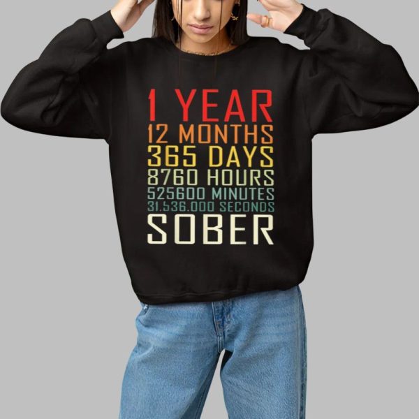 1 Year 13 Months 365 Days 8760 Hours 525600 Minutes 3153700 Seconds Sober Shirt 1 1