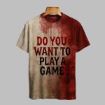 2025 Halloween Do You Want To Play A Game Blood Printed T-shirt