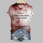 2025 Halloween Women's Just A Zombie Who Loves To Eat Brains Printed T-shirt