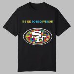 2025 SF 49ers It's Ok To Be Different Shirt