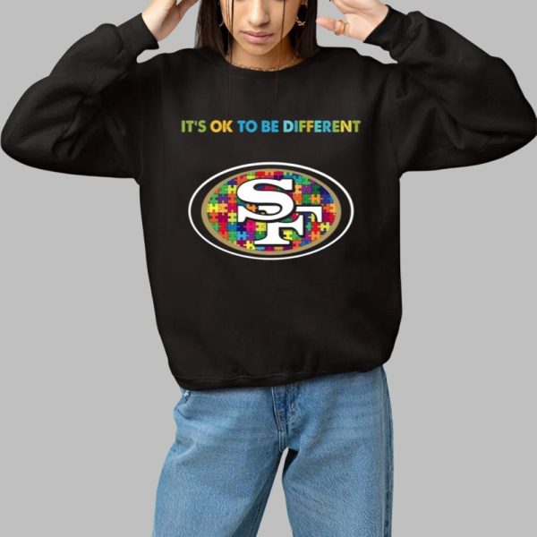 2025 SF 49ers Its Ok To Be Different Shirt 1 1