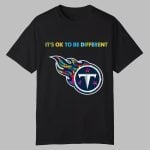2025 Titans It's Ok To Be Different Shirt