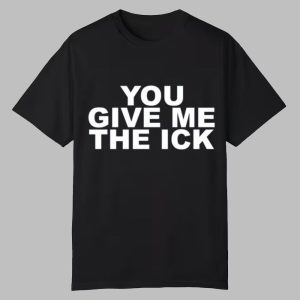 Goddess London You Give Me The Ick Shirt 0 0