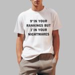 9Th In Your Rankings But 1St In Your Nightmares Shirt