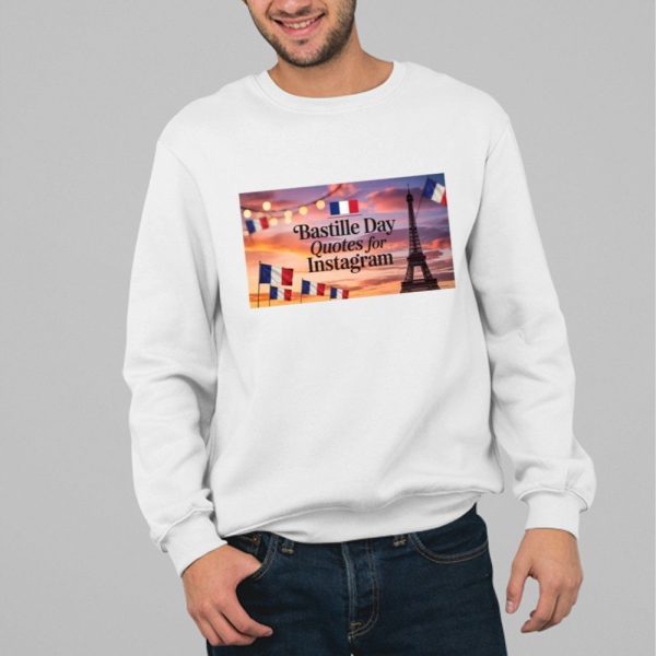 Bastille Day Quotes For Instagram Shirt 1 1