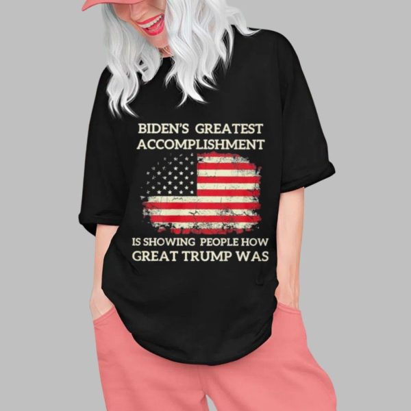 Bidens Greatest Accomplishment Is Showing People How Great Trump Was Shirt 0 1