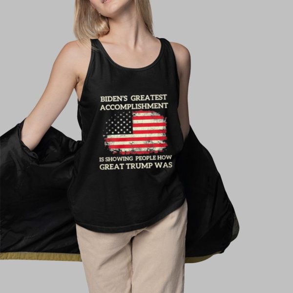 Bidens Greatest Accomplishment Is Showing People How Great Trump Was Shirt 3 1