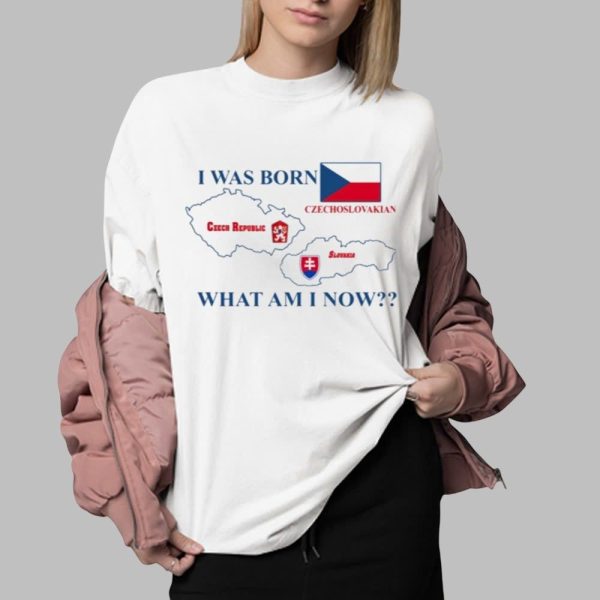 Brain Dump I Was Born Czech Republic Czechoslovakian Slovakia What Am I Now Shirt 0 2