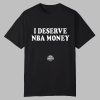 Caitlin Clark I DESERVE NBA MONEY Shirt 0 0