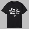 Caitlin Clark Pay Us What You Owe Us Shirt 0 0
