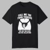 Call Me The Twin Towers The Way Her Bush Has Me Collapsing Shirt 0 0