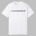Charis Putmon Overstimulated Shirt