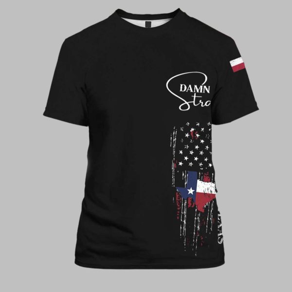 Damn Strait I Stand With Texas Shirt 1