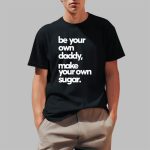 Debo Adedayo Be Your Own Daddy Make Your Own Sugar Shirt