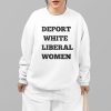 Deport White Liberal Women Shirt 1 3