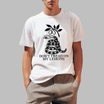 Don't Tread On My Lemons Shirt