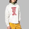 Dump Him Not ur NFTs Shirt 2 1
