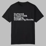 Durham Chapel Hill Raleigh Golden Fig Books Shirt