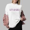 Dustin Wolf Lets Go Girls Shirt 0 2