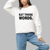 Eat Those Words Shirt 1 a