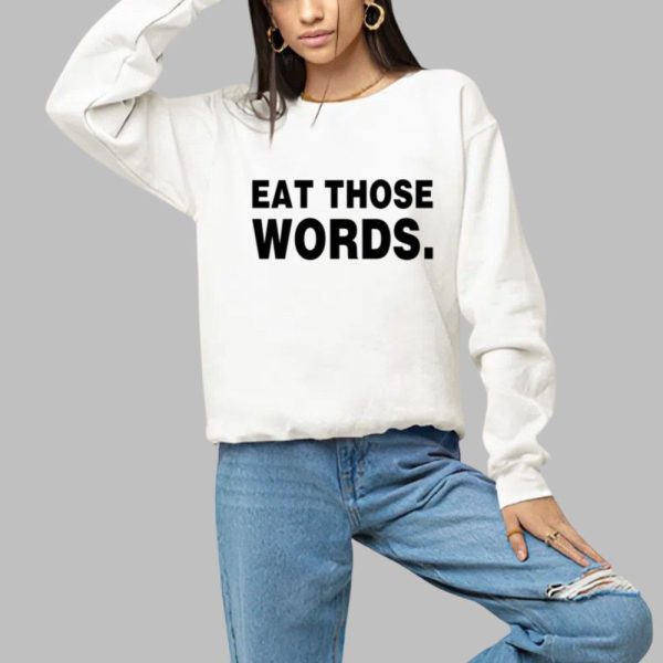 Eat Those Words Shirt 1 a