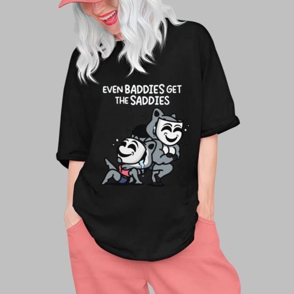 Even Baddies Get The Saddies Shirt 0 1
