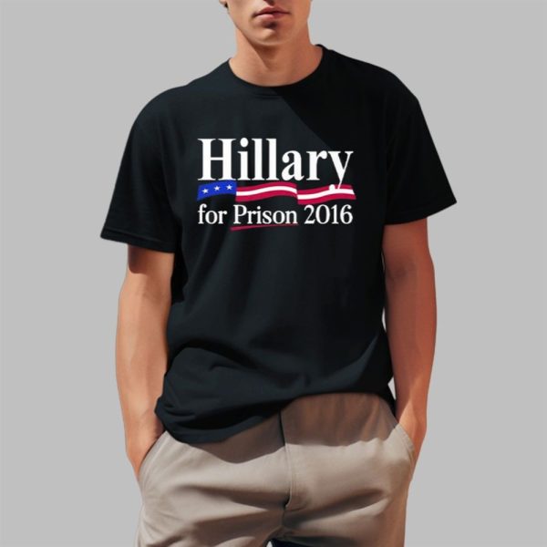 Hillary For Prison 2016 Shirt 0 1