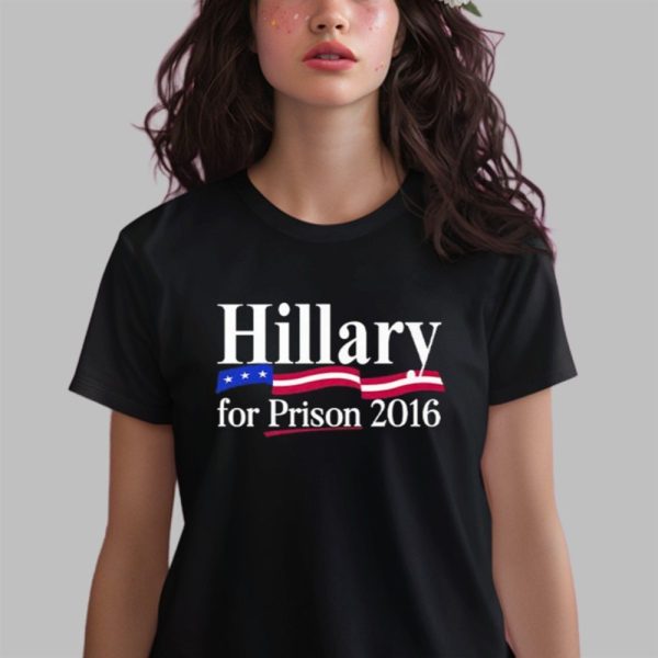 Hillary For Prison 2016 Shirt 0 2