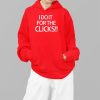 I Do It For The Clicks Shirt 5 5
