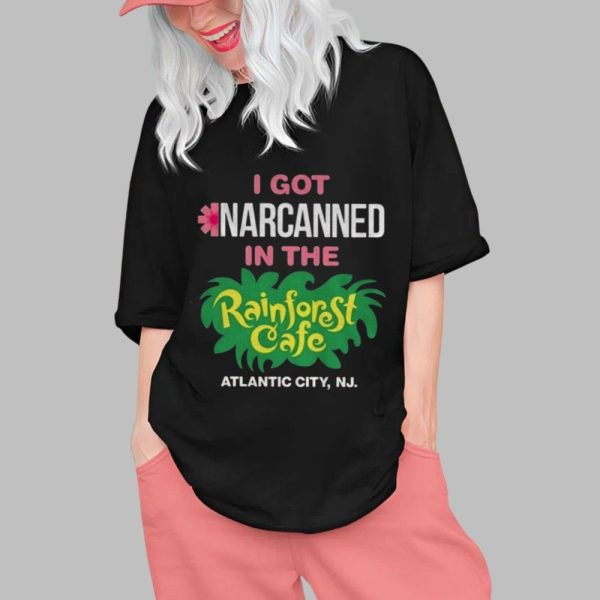 I Got Narcanned In The Rainforest Cafe Shirt 0 1
