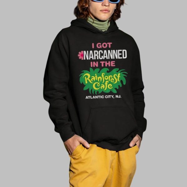I Got Narcanned In The Rainforest Cafe Shirt 2 1