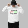 I Jaused My Jamie Jaige To Je Jere Shirt 1 1