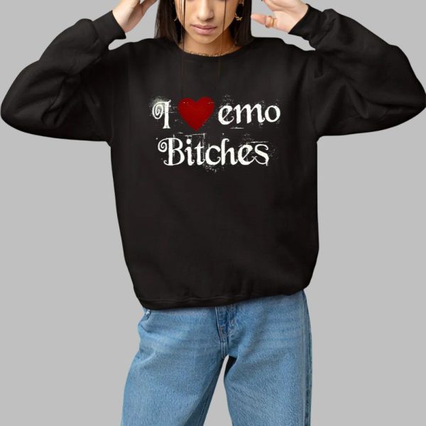 I Love Emo Bithches Shirt 1 1