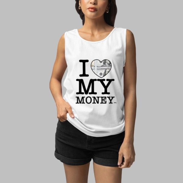I Love My Money Shirt Shirt 3 1
