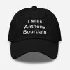 I Miss Anthony Bourdain Hat 1