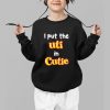 I Put The UTI In Cutie Shirt 1 b