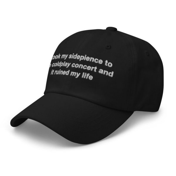 I Took My Sidepiece To The Concert And It Ruined My Life Hat 2