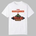 I Was Narcanned At Texas Roadhouse Shirt