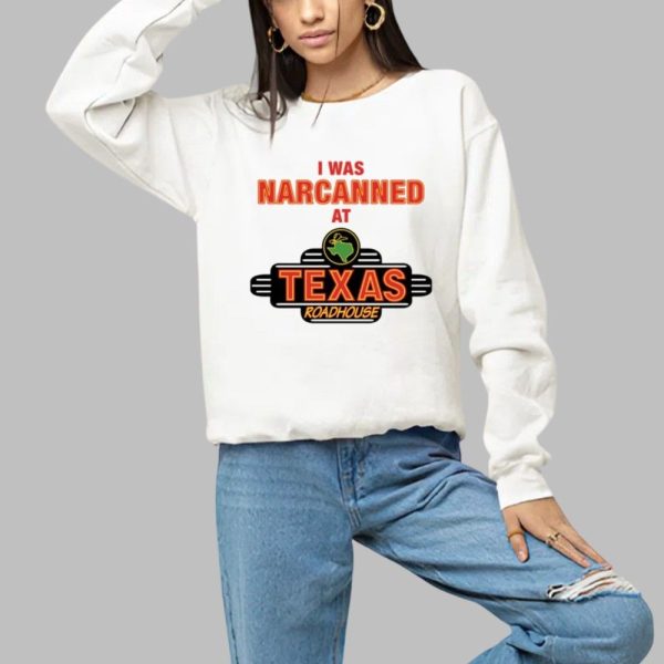 I Was Narcanned At Texas Roadhouse Shirt 1 a